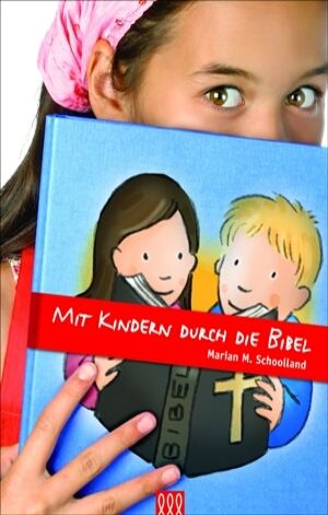 Schoolland: Mit Kindern durch die Bibel