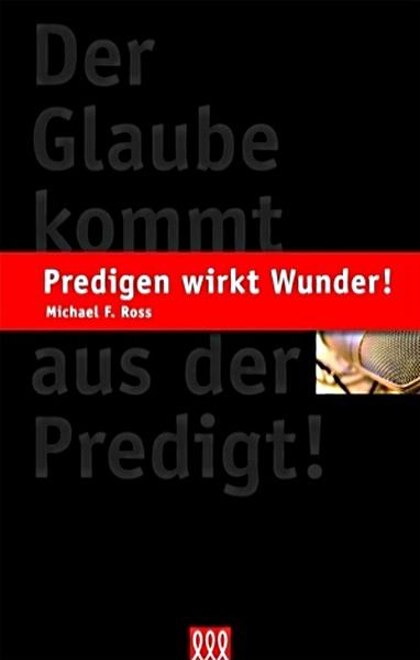 Ross: Predigen wirkt Wunder!