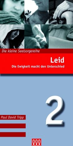 Die kleine Seelsorgereihe Nr. 02, Tripp: Leid