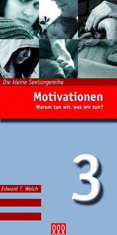 Die kleine Seelsorgereihe Nr. 03, Welch: Motivationen