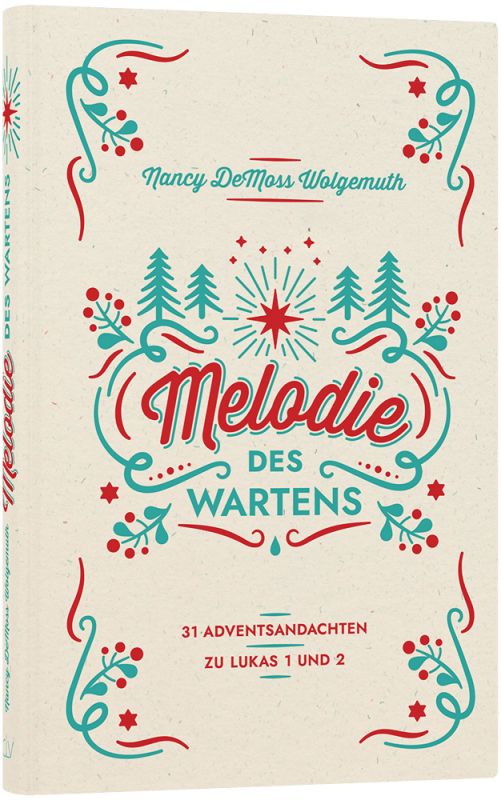 DeMoss Wolgemuth: Melodie des Wartens - 31 Adventsandachten